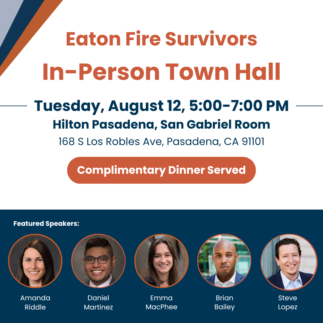 Corey Gibbs Fire Lawyers - In-Person Town Hall for Eaton Fire Survivors. Tuesday, August 12, 5-7 PM at the Hilton Pasadena, San Gabriel Room (168 S Los Robles Ave, Pasadena, CA 91101). Complimentary Dinner Served. | Corey Gibbs Fire Lawyers Brian Bailey, Amanda Riddle, Steve Lopez, Emma MacPhee, Daniel Martinez